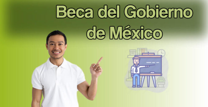 Estudia con una beca del Gobierno de México
