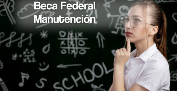 Cómo inscribirte a la Beca Federal de Apoyo a la Manutención