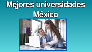 Ranking de las mejores universidades de México
