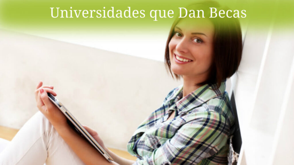 Top mejores Universidades que otorgan Becas