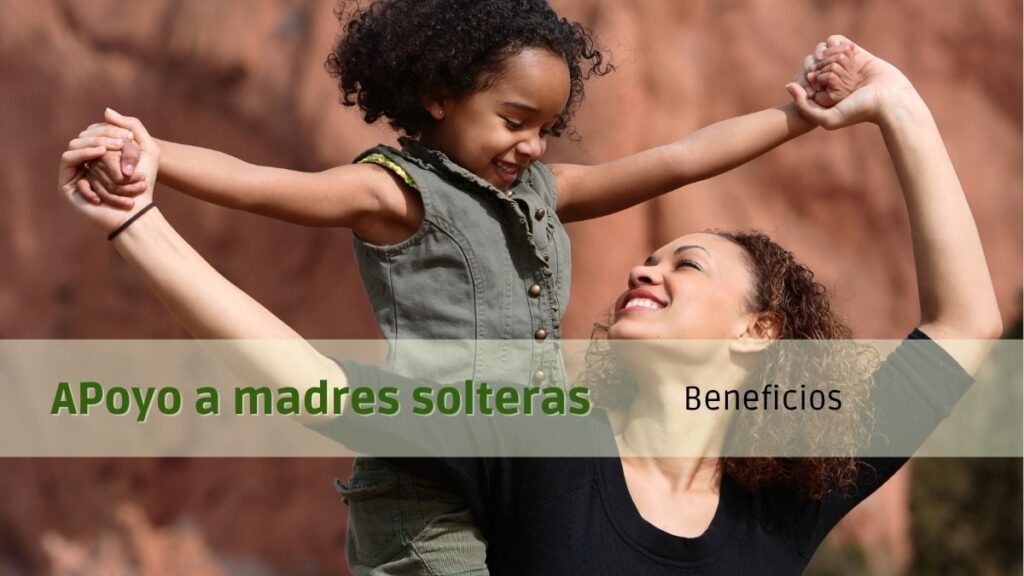 ¿Cómo obtener el apoyo para madres solteras?