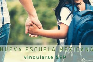 Nueva Escuela Mexicana vinculada con la SEP